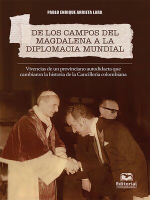 cover image of De los campos del Magdalena a la diplomacia mundial.